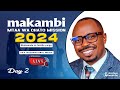 🔴LIVE// Day 2:  Makambi ya -CHATO MISSION - 2024_Nitakwenda na familia yangu