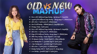 OLD VS NEW BOLLYWOOD Mashup 2023 Hits | Bollywood Love Songs Mashup| Nonstop Hindi Mix Mashup 2023