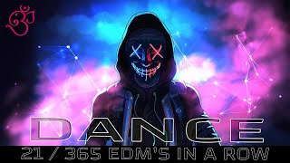 DANCE 🎧21 / 365 EDM🎧365 EDM In 365 Days Challenge🎧NO COPYRIGHT MUSIC🎧 #nocopyrightmusic