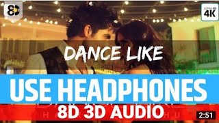 Dance Like (8 D Audio) : Harrdy Sandhu | Lauren Gottlieb | B Praak | Jaani | 8 D Songs|Latest Hit ❤️