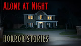 4 Disturbing Alone at Night Horror Stories