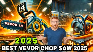 BEST VEVOR CHOP SAW  2025