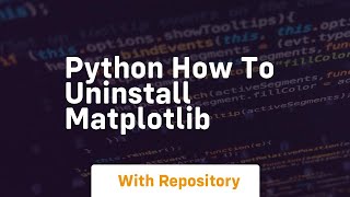 Python how to uninstall matplotlib