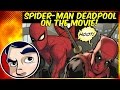 Spider-Man & Deadpool on the Set of the Deadpool Movie - Complete Story | Comicstorian