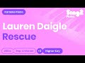 Lauren Daigle - Rescue (Higher Key) Piano Karaoke