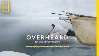 Camping on Sea Ice with Whale Hunters | Podcast | Overheard at National Geographic