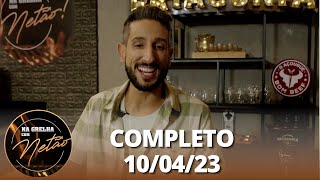 Na Grelha com Netão: Papo e receitas com Acelino 'Popó' Freitas (10/04/23) | Completo