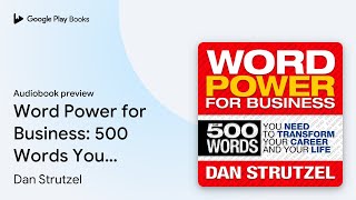 Word Power for Business: 500 Words You Need to… by Dan Strutzel · Audiobook preview