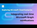 Integrating real-time Microsoft Graph notifications