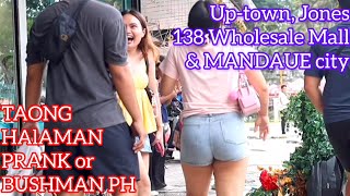 TAONG HALAMAN PRANK or BUSHMAN PH: JONES ST., Uptown, 138 Wholesale Mall \u0026 MANDAUE\