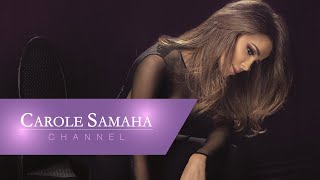 Carole Samaha - Ana Geet / كارول سماحة - انا جيت