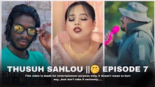 THUSUH SAHLOU ||😉 EPISODE 7.... #Please don't forget like share and #subscribe...