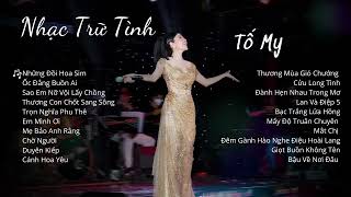 Nhạc Bolero Trữ Tình Tố My | Tuyển Chọn Ca Khúc Hay Nhất : Những Đồi Hoa Sim, Trọn Nghĩa Phu Thê...