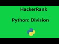 #6 python division hackerrank solution - Python | Hackerrank Python Solution