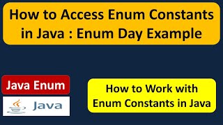 How to Access Enum Constants in Java : enum Day Example | Java enum | enum in Java | Java Tutorial
