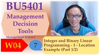Integer and Binary Linear Programming - 3 - Location Example (Part 1/2)