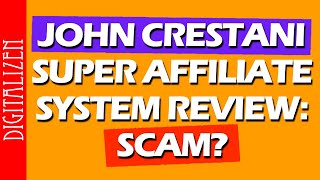 John Crestani Super Affiliate System Review: Scam? - Affiliate Marketing for Beginners