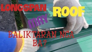 HOW TO INSTALL LONGSPAN ROOF/PAANO IKABIT ANG LONGSPAN NA  BUBONG