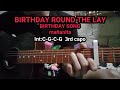 BIRTHDAY ROUND THE LAY|BIRTHDAY SONG MAÑANITA|GUITAR CHORDS AND LYRICS