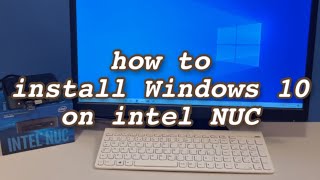 How to Install Windows 10 on Intel NUC