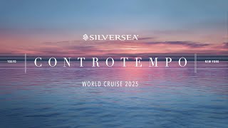 Silversea’s Controtempo World Cruise 2025: A Luxury Journey Like No Other