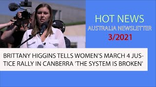 HOT NEWS - BRITTANY HIGGINS TELLS WOMEN'S MARCH 4 JUSTICE RALLY IN CANBERRA 'THE SYSTEM IS BROKEN'
