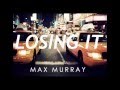 Max Murray x Losing It (Feat. Krews)