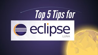 Eclipse 02 : Top 5 Tips for the Eclipse IDE
