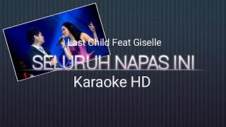 Last Child Feat Giselle - Seluruh Nafas Ini - Karaoke Tanpa Vokal