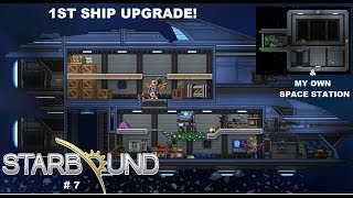 Starbound # 7 ~ My Space Station \u0026 Upgraded ship