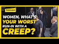 Women, what was your worst run in with a creep? (Reddit Stories)