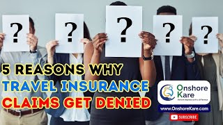 5 Reasons Travel Insurance Claims Get Denied