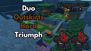 Duo Outskirts Hard Mode Triumph | Adventure Tower Defense Remake