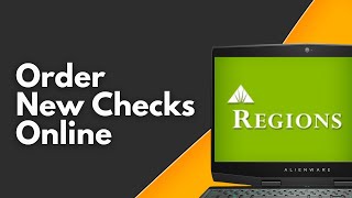 How to Order New Checks Online from Regions Bank