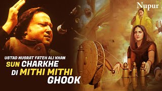Sun Charkhe Di Mithi Mithi Ghook || Ustad Nusrat Fateh Ali Khan || Superhit Folk Song || NFAK