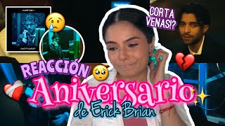 REACCIONANDO A “ANIVERSARIO” de ERICK BRIAN 🥺❤️‍🩹