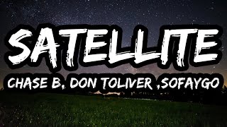 CHASE B – Satellite (Lyrics) ft. Don Toliver & SoFaygo