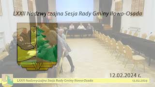 LXXII Nadzwyczajna Sesja Rady Gminy Iłowo-Osada z dnia 12.02.2024