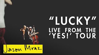 Lucky with Raining Jane - First Dance | 'YES!' World Tour | Jason Mraz