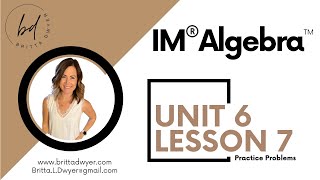 Unit 6 Lesson 7 Practice Problems IM® Algebra 1TM authored by Illustrative Mathematics®