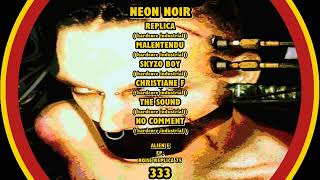 NEON NOIR 333 - SKYZO BOY - ( NOISE REPLICA  75 )