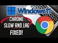 How To Fix Slow Chrome Browser & Lag In Windows 11 - [Tutorial]
