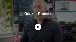 Quaker Process