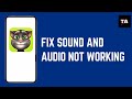 How to Fix Talking Tom Sound and Audio Not Working | Easy Solutions