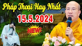Bài Giảng Mới nhất 15.5.2024 - Thầy Thích Trúc Thái Minh Quá Hay