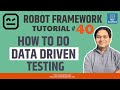 Robot Framework Tutorial #40 - How to do Data Driven Testing
