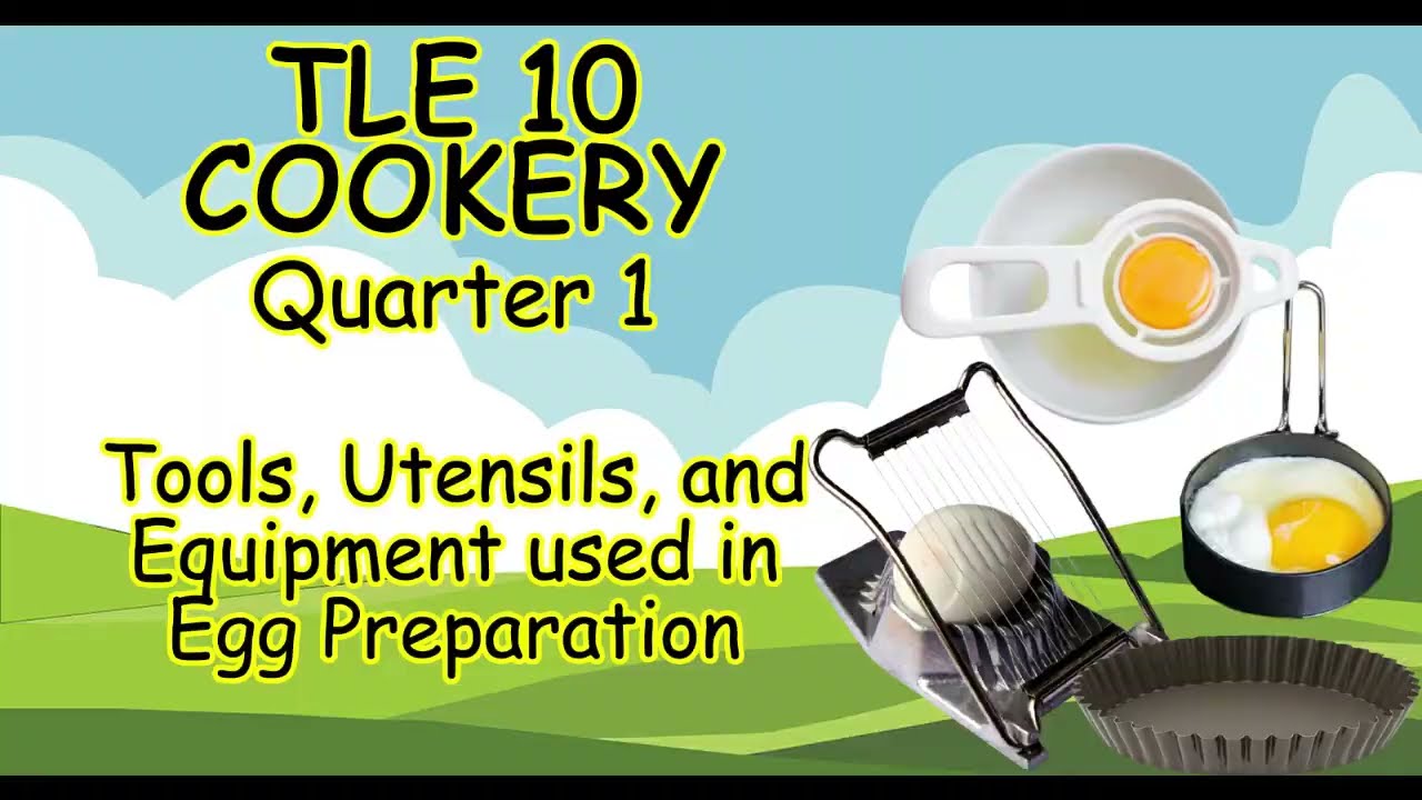 TLE 10 Cookery Quarter 1 ||| Tools, Utensils And Equipment Used In Egg ...