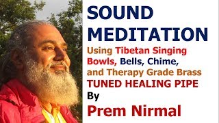 SOUND HEALING | SOUND MEDITATION by Dr. Premji Nirmal