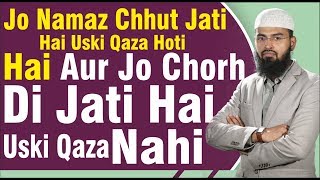Jo Namaz Chuth Jati Hai Uski Qaza Hoti Hai Aur Jo Chorh Di Jati Hai Uski Qaza Nahi By@AdvFaizSyedOfficial