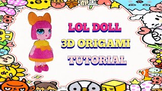 LOL DOLL SURPRISE | 3D ORIGAMI | TUTORIAL